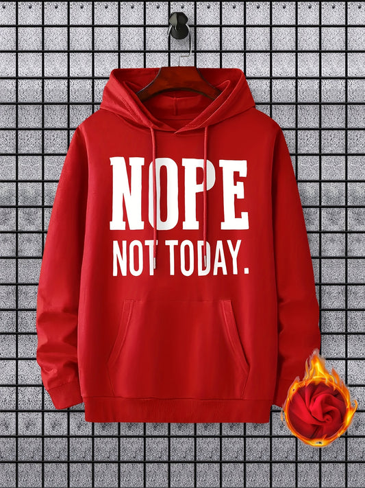 NOPE NOT TODAY Print Hoodie, Cool Hoodies For Men, Men's Casual Graphic Design Pullover Hooded Sweatshirt With Kangaroo Pocket Streetwear For Winter Fall, As Gifts